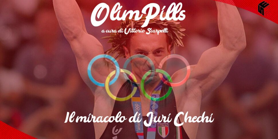 OlimPILLS, the miracle of Juri Chechi: from retirement to bronze in Athens 2004 after a promise to his father in a coma